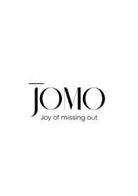 JOMO Joy of missing out