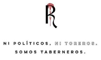 R NI POLITICOS, NI TOREROS. SOMOS TABERNEROS