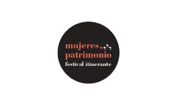 Mujeres, Patrimonio. Festival itinerante