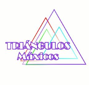 TRIÁNGULOS MÁXICOS