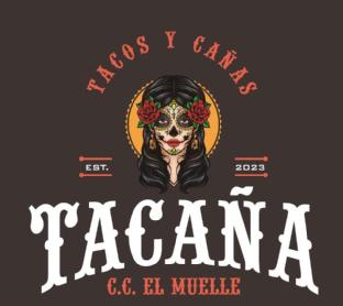 TACOS Y CAÑAS TACAÑA C.C. EL MUELLE EST. 2023