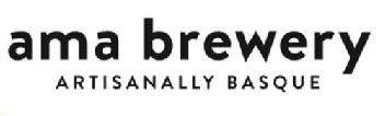 AMA BREWERY ARTISANALLY BASQUE
