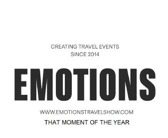CREATING TRAVEL EVENTS SINCE 2014 EMOTIONS WWW.EMOTIONSTRAVELSHOW.COMTHAT MOMENT OF THE YEAR