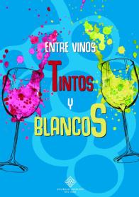 ENTRE VINOS TINTOS Y BLANCOS