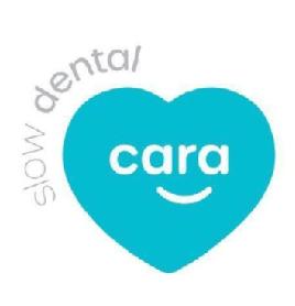 CARA SLOW DENTAL