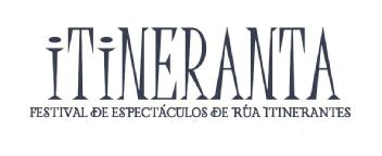 ITINERANTA FESTIVAL DE ESPECTÁCULOS DE RÚA ITINERANTES