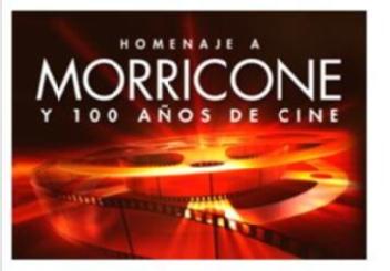 HOMENAJE A MORRICONE Y 100 AÑOS DE CINE