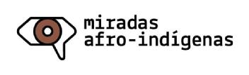 miradas afro-indigenas