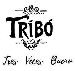 TRIBÓ Tres Veces Bueno