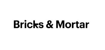 BRICKS & MORTAR