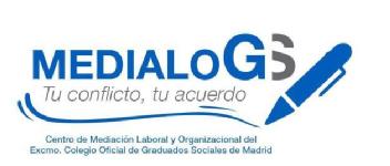 MEDIALOGS Tu conflicto, tu acuerdo Centro de Mediación Laboral y Organizacional del Excmo. Colegio Oficial de Graduados Sociales de Madrid