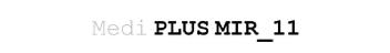 Medi PLUS MIR 11