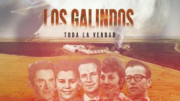 LOS GALINDOS, TODA LA VERDAD
