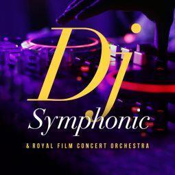 DJ SYMPHONIC & ROYAL FILM CONCERT ORCHESTRA