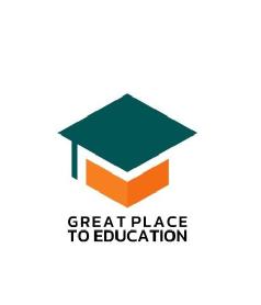 GREAT PLACE TO EDUCATION