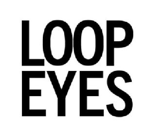 LOOP EYES