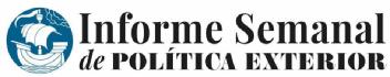 INFORME SEMANAL DE POLÍTICA EXTERIOR