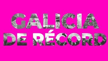 GALICIA DE RÉCORD