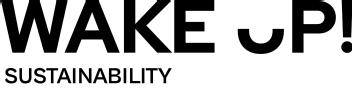 WAKE UP ! SUSTAINABILITY