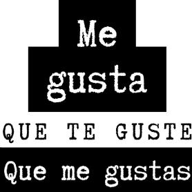 ME GUSTA QUE TE GUSTE QUE ME GUSTAS