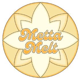 Metta Melt
