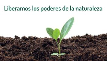 Liberamos los poderes de la naturaleza