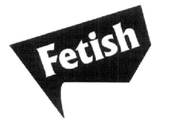 FETISH