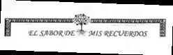 EL SABOR DE MIS RECUERDOS