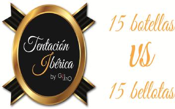 TENTACION IBERICA BY GUSTATIO 15 BOTELLAS VS. 15 BELLOTAS