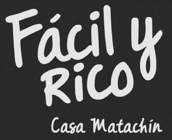 FACIL Y RICO CASA MATACHIN