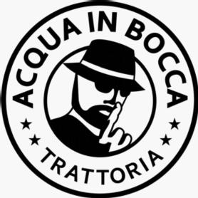 ACQUA IN BOCCA TRATTORIA