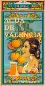 VALENCIA CAFE DE LAS HORAS MCMXCIV AGUA DE VALENCIA NUESTRA ESPECIALIDAD