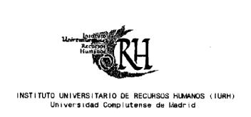 Imagen de INSTITUTO UNIVERSITARIO DE RECURSOS HUMANOS RH INSTITUTO UNIVERSITARIODE RECURSOS HUMANOS (IURH) UNIVERSIDAD COMPLUTENSE DE MADRID
