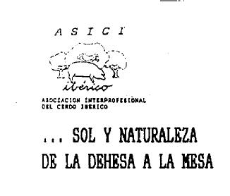 Imagen de ASICI IBERICO ASOCIACION INTERPROFESIONAL DEL CERDO IBERICO ... SOL Y NATURALEZA DE LA DEHESA A LA MESA