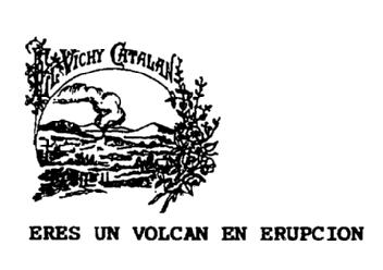 Imagen de VICHY CATALAN ERES UN VOLCAN EN ERUPCION