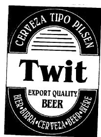 Imagen de TWIT CERVEZA TIPO PILSEN EXPORT QUALITY BEER BIER.BIRRA.CERVEZA.BEER.BIERE