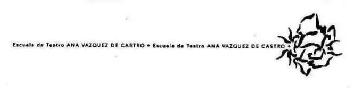 Imagen de ESCUELA DE TEATRO ANA VAZQUEZ DE CASTRO . ESCUELA DE TEATRO ANA VAZQUEZ DE CASTRO