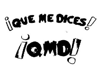 Imagen de ¡QUE ME DICES! ¡QMD!