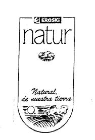 Imagen de E EROSKI NATUR NATURAL DE NUESTRA TIERRA