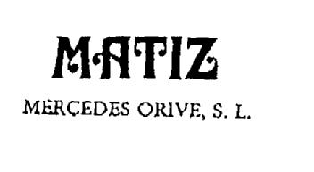 Imagen de MATIZ MERCEDES ORIVE, S.L