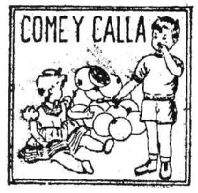 Imagen de COME Y CALLA