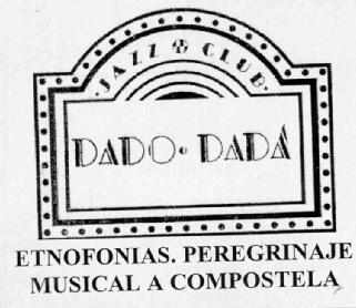 Imagen de DADO-DADA JAZZ CLUB ETNOFONIAS. PEREGRINAJE MUSICAL A COMPOSTELA