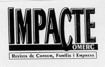 Imagen de IMPACTE COMERÇ REVISTA DE CONSUM, FAMILIA I EMPRESA