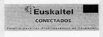 Imagen de EUSKALTEL CONECTADOS BOLETIN PARA LOS DISTRIBUIDORES DE EUSKALTEL