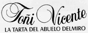 Imagen de TOÑI VICENTE LA TARTA DEL ABUELO DELMIRO