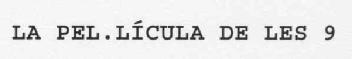 Imagen de LA PEL.LICULA DE LES 9