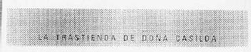 Imagen de LA TRASTIENDA DE DOÑA CASILDA