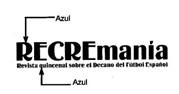 Imagen de RECREMANIA REVISTA QUINCENAL SOBRE EL DECANO DEL FUTBOL ESPAÑOL