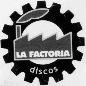 Imagen de LA FACTORIA DISCOS