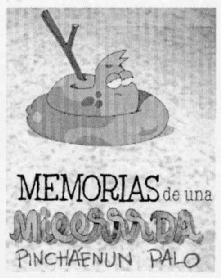 Imagen de MEMORIAS DE UNA MIEERRRDA PINCHAENUN PALO